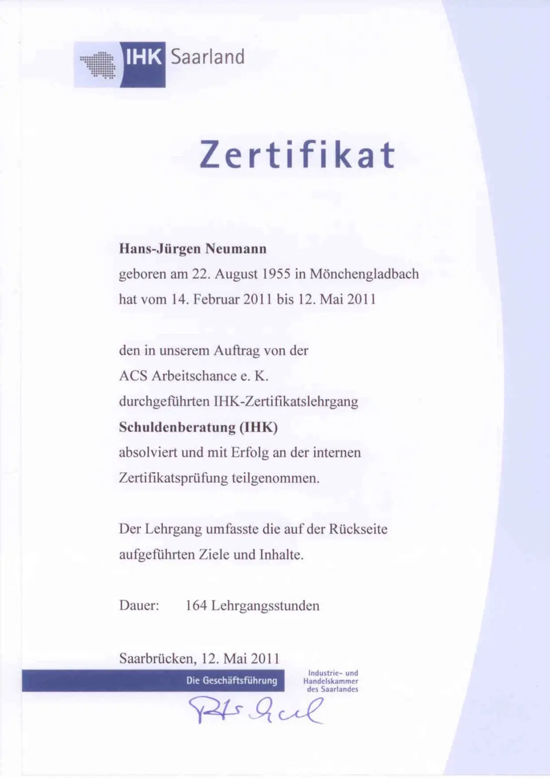 Zusatzausbildung durch die IHK Saarland mit Abschlussprüfung unterstreicht meine Kompetenz.